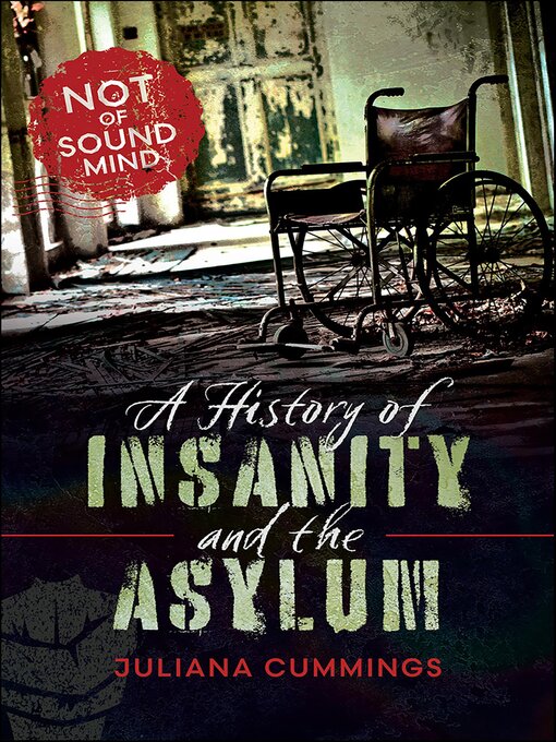 Title details for A History of Insanity and the Asylum by Juliana Cummings - Available